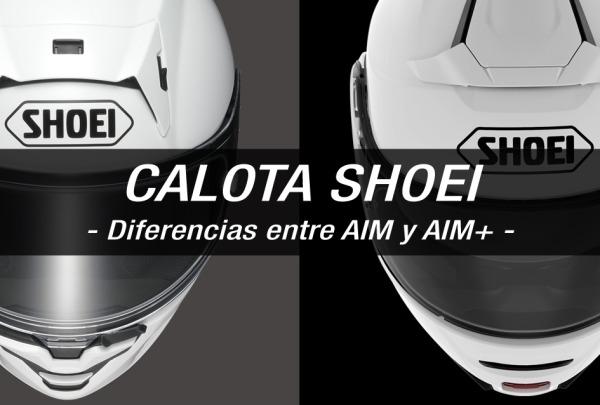 SHOEI - Diferencias entre calota de casco de moto Shoei AIM y AIM+